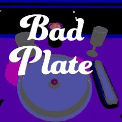 Bad Plate