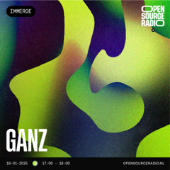 Immerge w/ GANZ / Open Source Radio Guestmix (19-01-25)