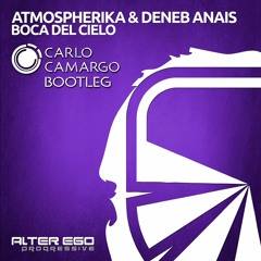 Boca Del Cielo (Carlo Camargo Bootleg) - Atmospherika & Deneb Anais