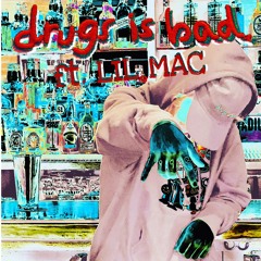drugs is bad (ft. Lil Mac) (prod. Scarim)