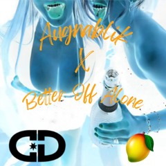 Augnablik X Better Off Alone (Mango Mashup)