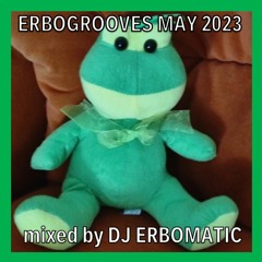 ERBOGROOVES MAY 2023 (mixed by DJ ERBOMATIC)