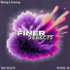 Moving & Grooving EP: 08 (2023 Selects)
