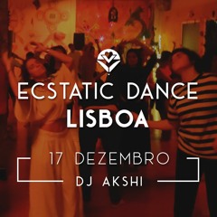 Akshi - Ecstatic Dance Lisboa | Dec 2022