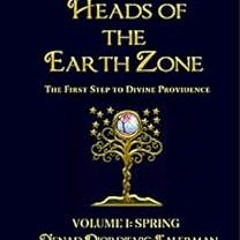 READ EPUB 📪 360 Heads of The Earth Zone - Volume 1: SPRING: The First Step to Divine