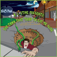 R.L. Stine Presents: The Town That Tried To Eat Me Alive