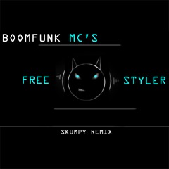 Boomfunk Mc's - Freestyler (Skumpy Remix)
