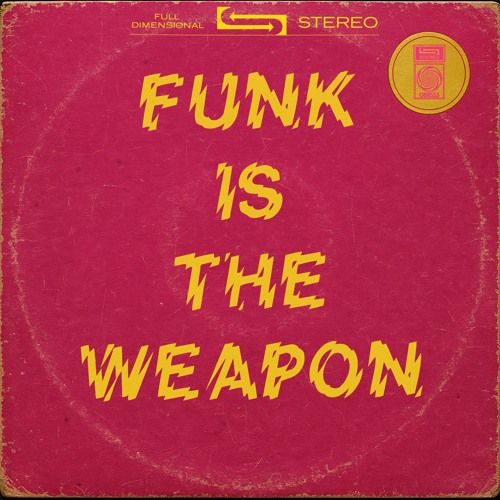 Funk Is The Weapon