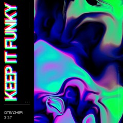KEEP IT FUNKY