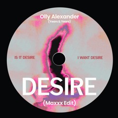 Olly Alexander - Desire (Maxxx Edit) (FREE DOWNLOAD)
