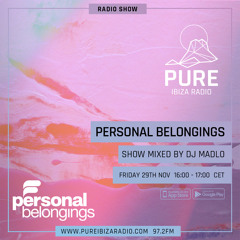 Personal Belongings Radioshow 207 Mixed By DJ MadLO @ Pure Ibiza Radio