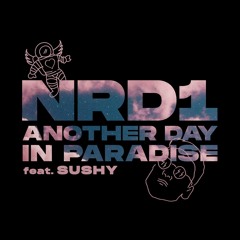 Another day in Paradise (Extended Mix) [feat. Sushy]