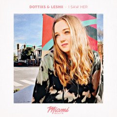 Dottixs & Leshii - I Saw Her