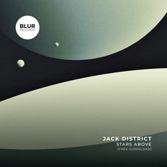Free Download: Jack District - Stars Above [Blur Records]