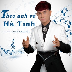Theo Anh Về Hà Tĩnh