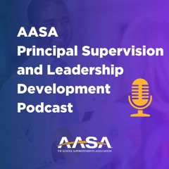 AASA Principal Supervision and Leadership Development Podcast
