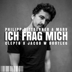 PHILIPP DITTBERNER & MARV - ICH FRAG MICH (CLEPTØ X JACOB W. BOOTLEG) *free download