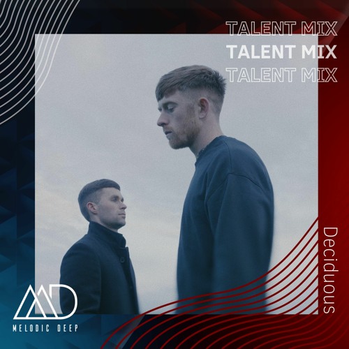 MELODIC DEEP TALENT MIX SERIES #160 | Deciduous