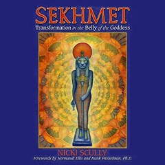 Get [PDF EBOOK EPUB KINDLE] Sekhmet: Transformation in the Belly of the Goddess by  N