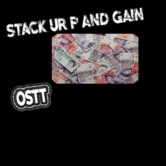 OSTT - Stack ur p and gain