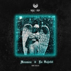 Mosmoz (feat. La Kajofol) - Rave or Die [NŸX-019]