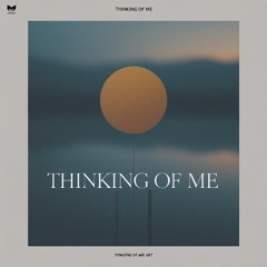 Thinking Of Me