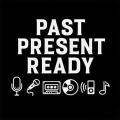 PAST PRESENT READY