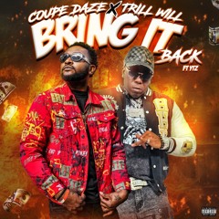Coupe Daze-- Bring It Back feat Ytz ,Trill Will