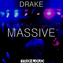 Drake - Massive (TronLoud Bootleg) [Teaser]