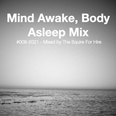 SFH Mix #008-2021 - Mind Awake, Body Asleep