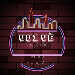 NST Vui Vẻ - Nguyễn Đức Ft Khánh Hoàng Mix
