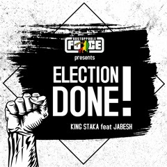 Kingstaka Ft Jabesh - Election Done