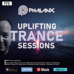 Uplifting Trance Sessions EP. 773 with DJ Phalanx 🔥 (Trance Podcast)
