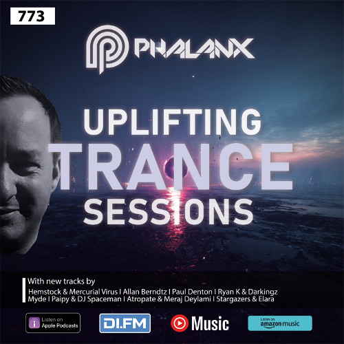 Uplifting Trance Sessions EP. 773 with DJ Phalanx 🔥 (Trance Podcast)