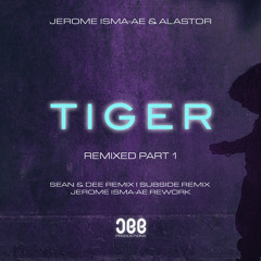 Jerome Isma-Ae & Alastor - Tiger (Sean & Dee Remix)