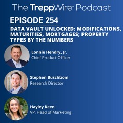 254. Data Vault Unlocked: Modifications, Maturities, Mortgages; Property Types by the Numbers