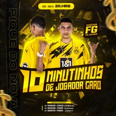 10 MINUTINHOS DE JOGADOR CARO [ DJ FG DA SERRA] NEUROTICOOOOO