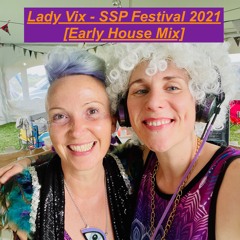 Lady Vix - [Early House Mix] - SSP Festival 2021