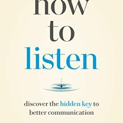 Open PDF How to Listen: Discover the Hidden Key to Better Communication by  Oscar Trimboli
