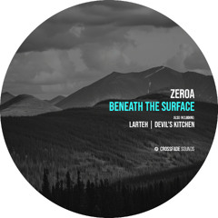 ZeroA - Beneath the Surface [Crossfade Sounds]