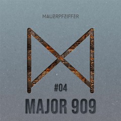 MAUERPFEIFFER PODCAST #04   MAJOR 909