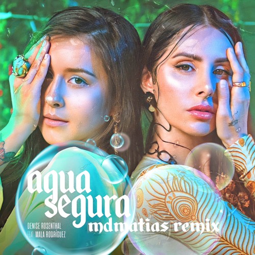 Denise Rosenthal Feat Mala  Rodriguez - Agua Segura - MDMATIAS remix