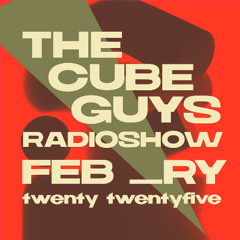 THE CUBE GUYS Radioshow February 2025
