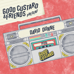 Good Custard Mixtape 094: David Dunne