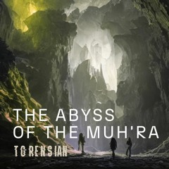 the abyss of the muh'ra