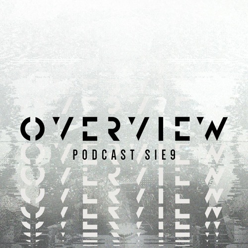 Overview Podcast S1E9