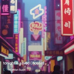 tonight is saved( house) 2.