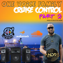 ONE VOICE CRUISE CONTROL PART 2 Mixed By Selector Andre