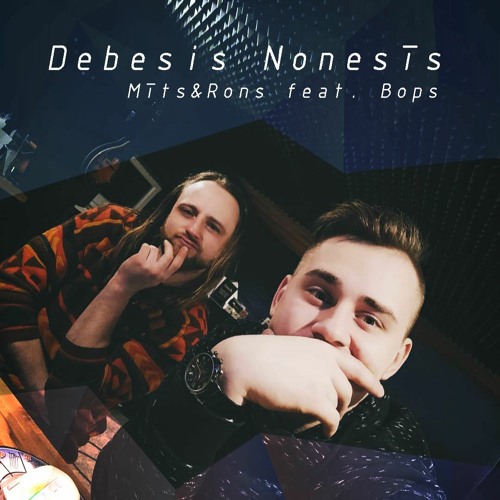 Mīts Feat. RoNs, Bops - Debesis Nonesīs ( T-Fest — Скандал ft. Баста Cover version )