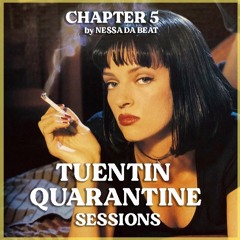TUENTIN QUARANTINE SESSIONS_Chapter 5_Mixed by Nessa da Beat